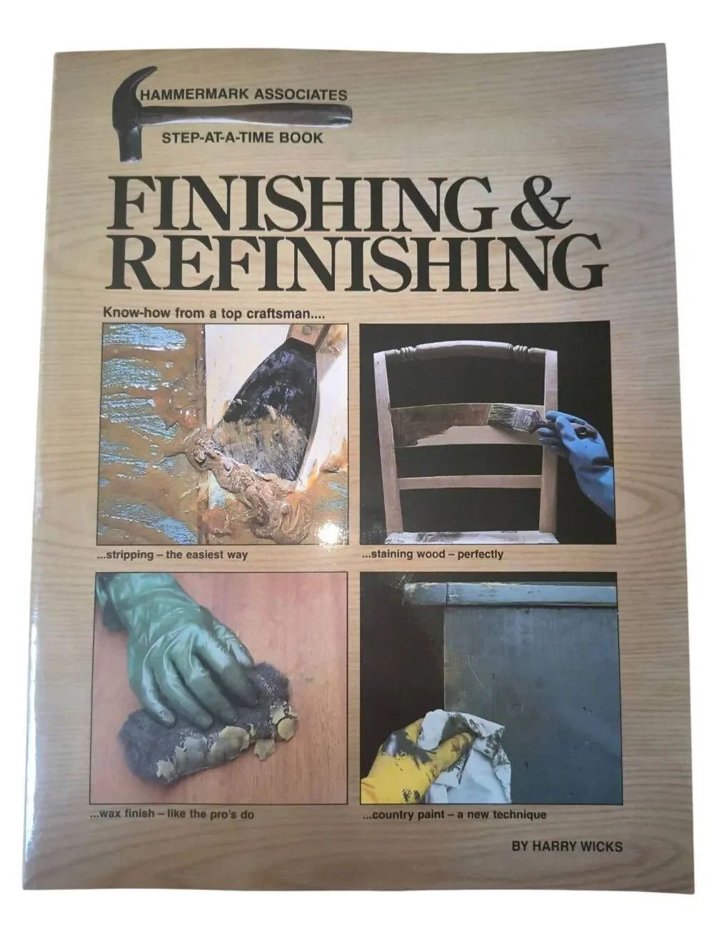 Finishing and Refinishing: Know How from a Top Craftsman Hammermark Associates